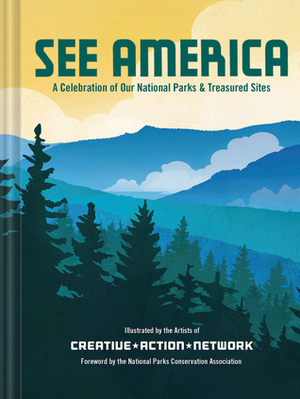 See America: A Celebration of Our National Parks & Treasured Sites by National Parks Conservation Association, Creative Action Network