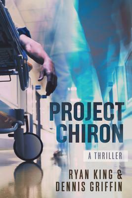 Project Chiron by Ryan King, Dennis Griffin