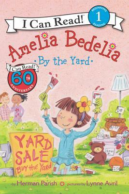 Amelia Bedelia by the Yard by Herman Parish
