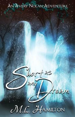 Short As Any Dream by ML Hamilton