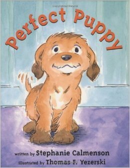 Perfect Puppy by Thomas F. Yezerski, Stephanie Calmenson