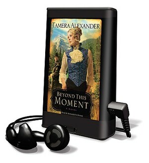 Beyond This Moment by Tamera Alexander