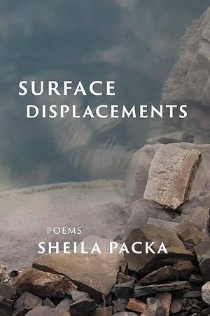 Surface Displacements by Sheila Packa