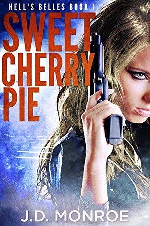 Sweet Cherry Pie by J.D. Monroe, J.D. Monroe