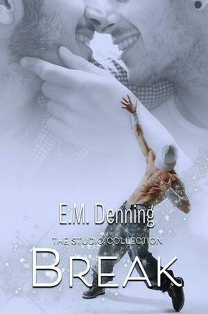 Break by E.M. Denning