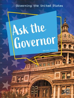 Ask the Governor by Christy Mihaly