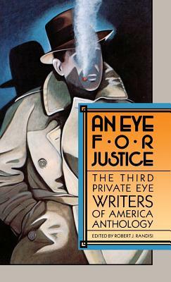 An Eye for Justice: The Third Privite Eye Writers of America Anthology by 
