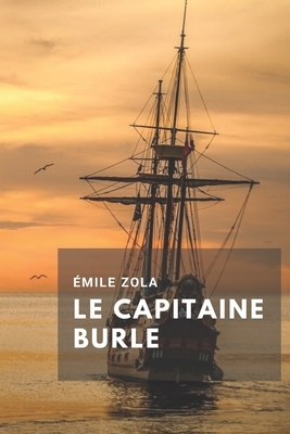 Le Capitaine Burle by Émile Zola