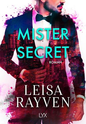 Mister Secret by Leisa Rayven
