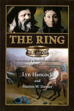 The Ring: Memories of a Metis Grandmother by Lyn Hancock