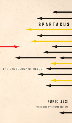 Spartakus: The Symbology of Revolt by Furio Jesi