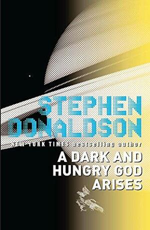 A Dark and Hungry God Arises: The Gap Into Power by Stephen R. Donaldson
