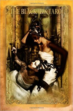 The Black Ibis Tarot by Bethalynne Bajema