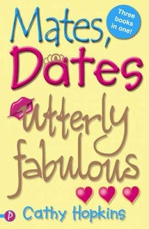 Mates, Dates Utterly Fabulous by Cathy Hopkins