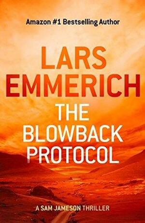 The Blowback Protocol: A Sam Jameson Thriller by Lars Emmerich
