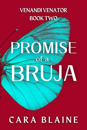 Promise of a Bruja by Cara Blaine