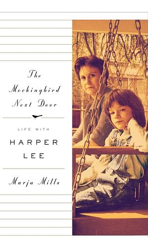 The Mockingbird Next Door by Marja Mills