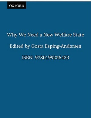 Why We Need a New Welfare State (Paperback) by Gøsta Esping-Andersen, Anton Hemerijk, Duncan Gallie