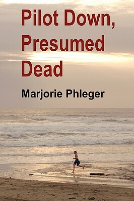 Pilot Down, Presumed Dead - Special Illustrated Edition in Hardcover by Marjorie Phleger