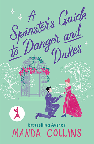 A Spinster's Guide to Danger and Dukes by Manda Collins