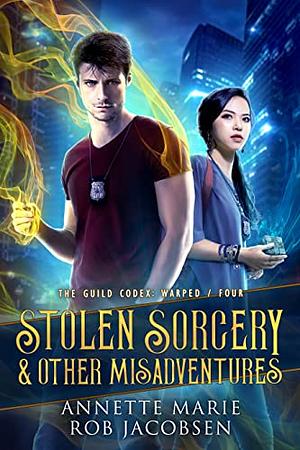Stolen Sorcery & Other Misadventures by Annette Marie, Rob Jacobsen