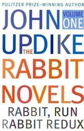 Rabbit Novels: Rabbit, Run and Rabbit Redux by John Updike