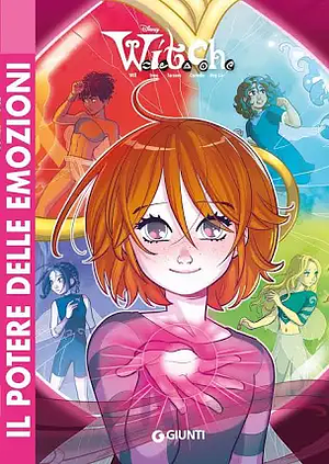 W.I.T.C.H. Il reboot. Vol. 2: Il potere delle emozioni by Disney Comics, Disney Libri