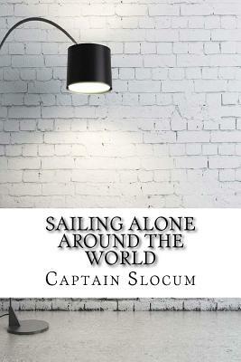 Sailing Alone Around the World by Captain Joshua Slocum