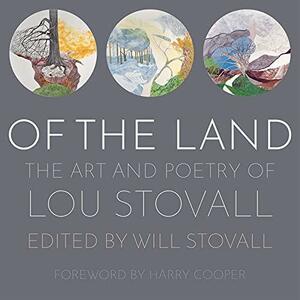 Of the Land by Harry Cooper, Harry Cooper, Will Stovall, Will Stovall