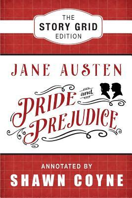 Pride and Prejudice: The Story Grid Edition by Jane Austen