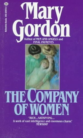The Company of Women by Mary Gordon