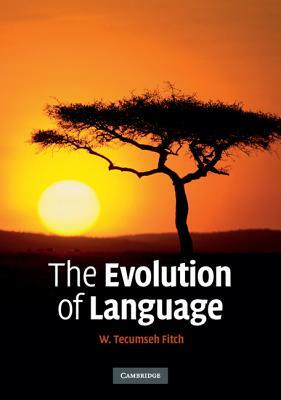 The Evolution of Language by W. Tecumseh Fitch