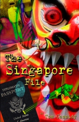 The Singapore File by Tom Cassidy