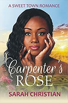 Carpenter's Rose by Sarah Christian