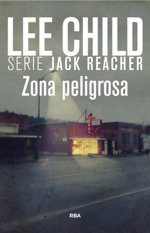 Zona peligrosa by Antonio Padilla Esteban, Lee Child