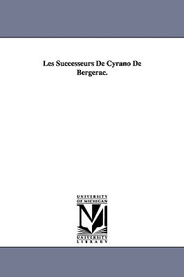 Les Successeurs de Cyrano de Bergerac. by Frederic Lachevre, Frdric Lachvre