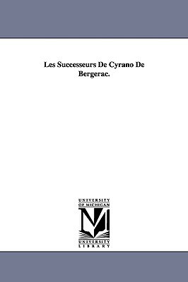 Les Successeurs de Cyrano de Bergerac. by Frdric Lachvre, Frederic Lachevre