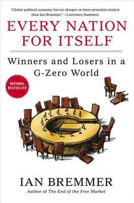 Every Nation for Itself: Winners and Losers in a G-Zero World by Ian Bremmer