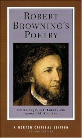 Robert Browning's Poetry by Robert Browning, James F. Loucks, Andrew M. Stauffer