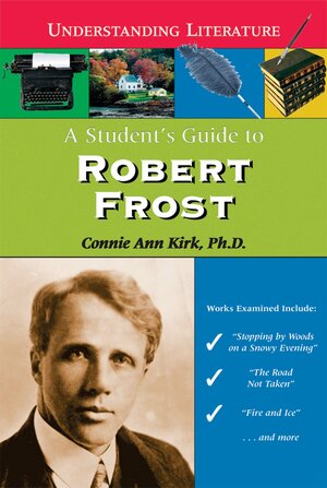A Student's Guide to Robert Frost by Connie Ann Kirk