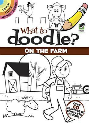 What to Doodle? on the Farm by Rob McClurkan