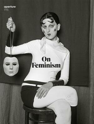 On Feminism: Aperture 225 by Aperture