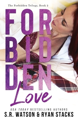 Forbidden Love by Ryan Stacks, S.R. Watson