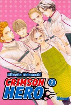Crimson Hero, Vol. 2 by Mitsuba Takanashi