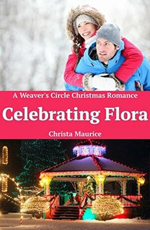Celebrating Flora by Christa Maurice