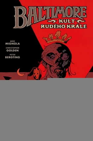 Baltimore #06: Kult Rudého krále by Christopher Golding, Mike Mignola, Peter Bergting, Dave Stewart