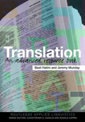 Translation: An Advanced Resource Book by Jeremy Munday, Basil Hatim