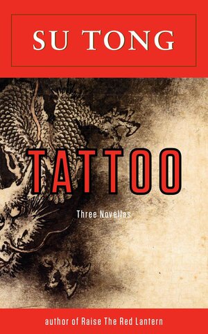 Tatoo: Three Novellas by Su Tong