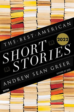 The Best American Short Stories 2022 by Heidi Pitlor, Andrew Sean Greer