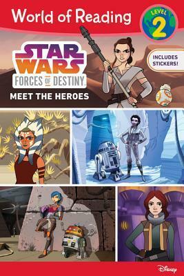 World of Reading Star Wars Forces of Destiny: Meet the Heroes: Level 2 Reader by Michael Siglain
